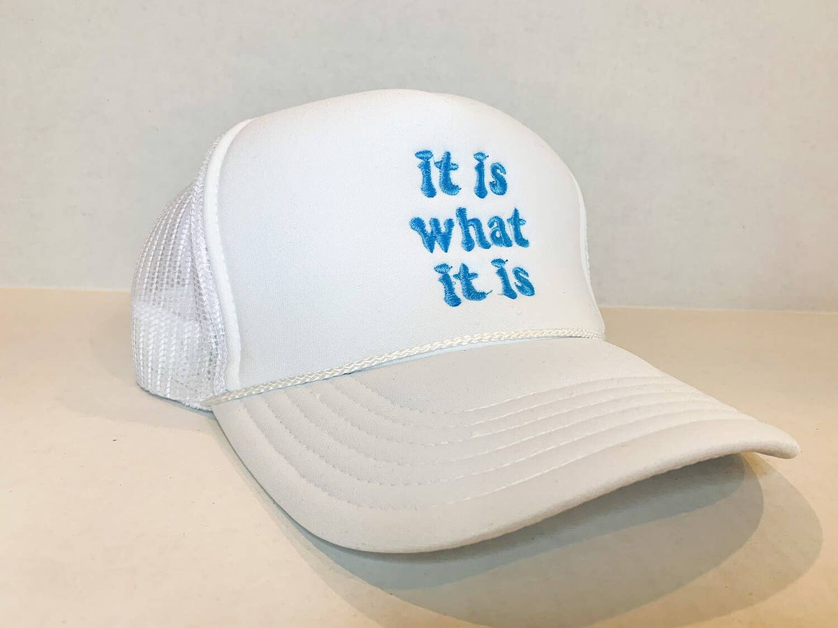 It Is What It Is Trucker Hat